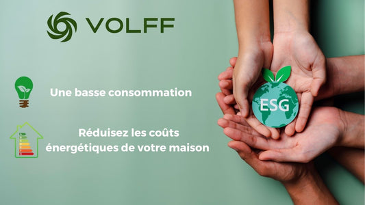 Comment les produits Volff peuvent aider à réduire les coûts énergétiques et à améliorer la durabilité de votre maison ?