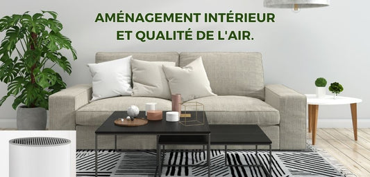 Aménagement intérieur et qualité de l'air.