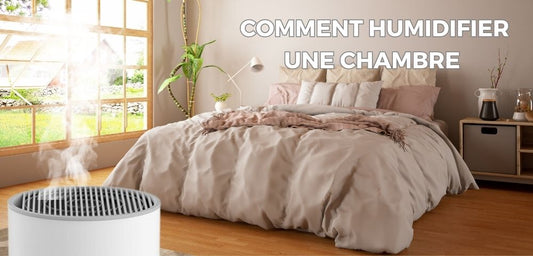 Comment Humidifier une Chambre ?